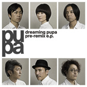 Pupa - dreaming pupa pre-remix e.p.